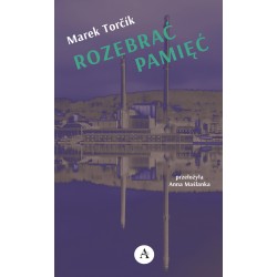 ROZEBRAĆ PAMIĘĆ - Marek Torčík